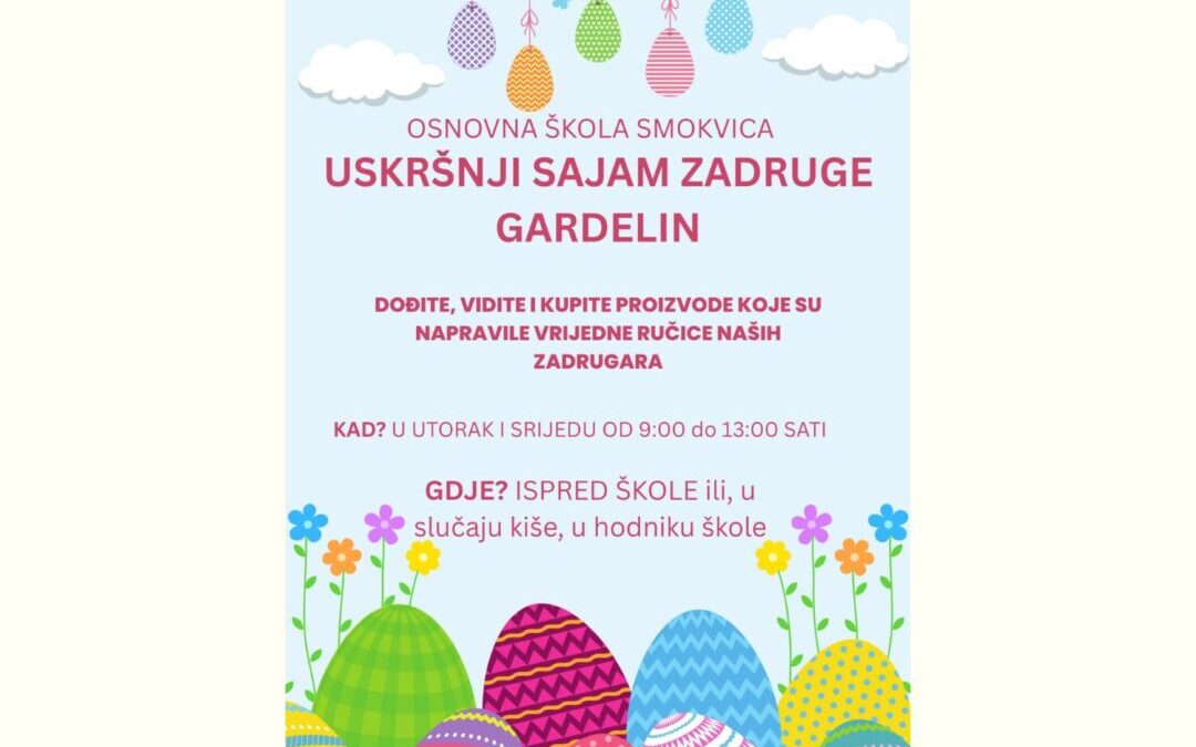 Uskršnji sajam Učeničke zadruge “Gardelin” – 15. i 16. travnja 2025.
